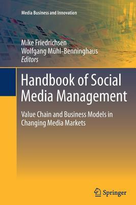 Handbook of Social Media Management: Value Chain and Business Models in Changing Media Markets by 
