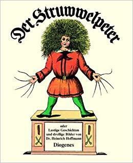 Der Struwwelpeter. Lustige Geschichten Und Drollige Bilder by Heinrich Hoffmann