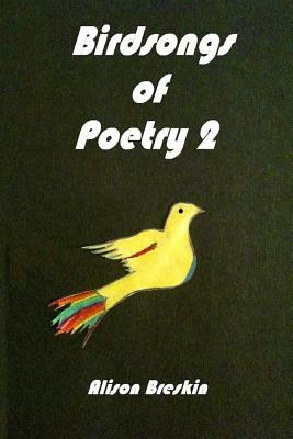 Birdsongs of Poetry 2 by Alison Breskin