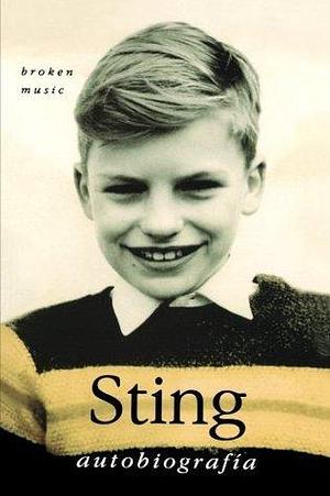 Sting: Autobiografía by Sting, Fernando Alvarez del Castillo