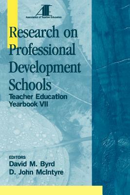 Research on Professional Development Schools: Teacher Education Yearbook VII by D. John McIntyre, David M. Byrd