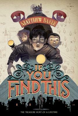 If You Find This by Matthew Baker