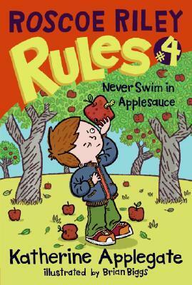 Never Swim in Applesauce by Brian Biggs, K.A. (Katherine) Applegate
