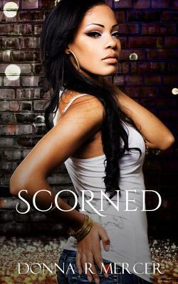 Scorned: Laws of Life Collection by Donna R. Mercer