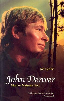 John Denver: Mother Nature's Son by John Collis
