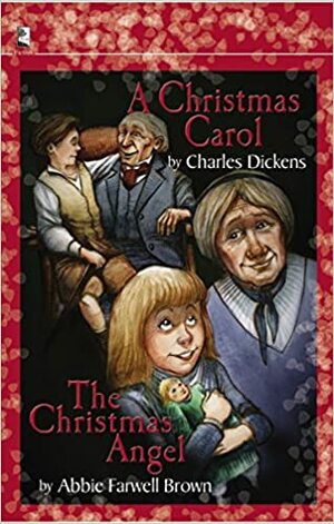 A Christmas Carol / The Christmas Angel by Charles Dickens, Abbie Farwell Brown