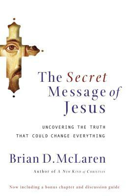 The Secret Message of Jesus by Brian D. McLaren