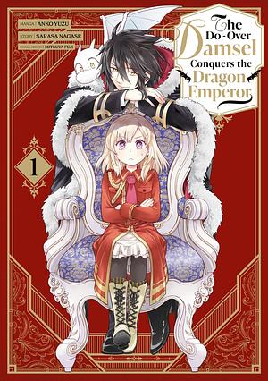 The Do-Over Damsel Conquers the Dragon Emperor - Tome 01 by Sarasa Nagase, Anko Yuzu, Mitsuya Fuji