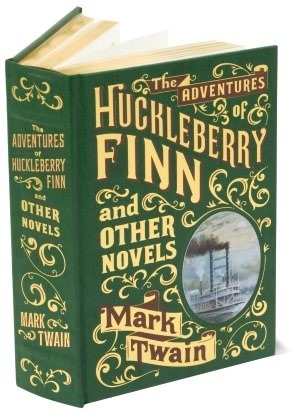The Adventures of Huckleberry Finn and Other Novels by Mark Twain