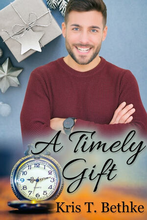 A Timely Gift by Kris T. Bethke
