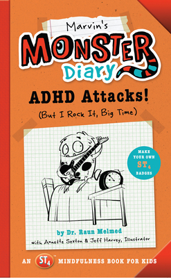 Marvin's Monster Diary: ADHD Attacks! (But I Rock It, Big Time) by Annette Sexton, Raun Melmed