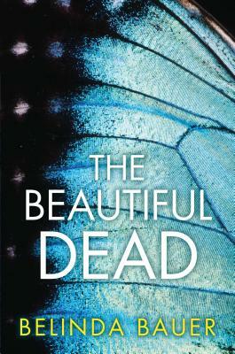 The Beautiful Dead by Belinda Bauer