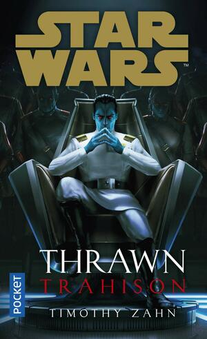 Thrawn : Trahison by Timothy Zahn
