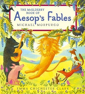 The McElderry Book of Aesop's Fables by Michael Morpurgo