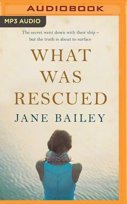 What Was Rescued by Jane Bailey