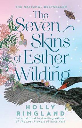 The Seven Skins of Esther Wilding by Holly Ringland