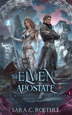 The Elven Apostate by Sara C. Roethle