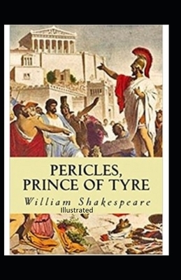 Pericles, Prince of Tyre Illustrated by William Shakespeare