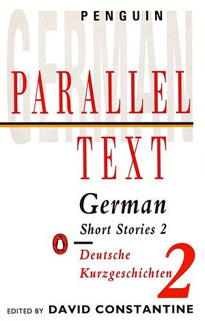 Parallel Text: German Short Stories 2 by David Constantine