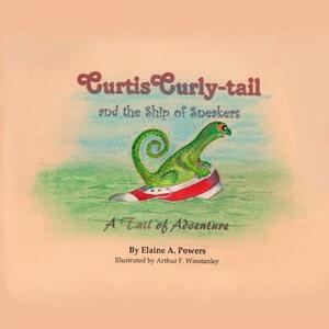 Curtis Curly-tail and the Ship of Sneakers by Elaine a. Powers