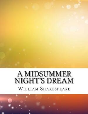 A Midsummer Night's Dream by William Shakespeare