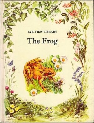 The Frog: Eye-View Library by Angela Sheehan, Maurice Pledger
