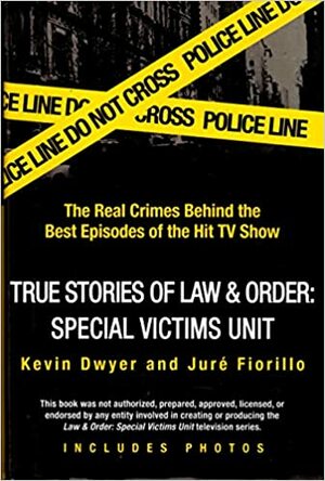 True Stories Of Law & Order Special Victims Unit by Kevin Dwyer, Juré Fiorillo