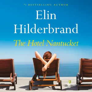 The Hotel Nantucket by Elin Hilderbrand