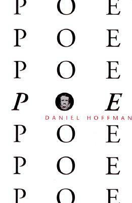 Poe Poe Poe Poe Poe Poe Poe: Poems by Daniel Hoffman