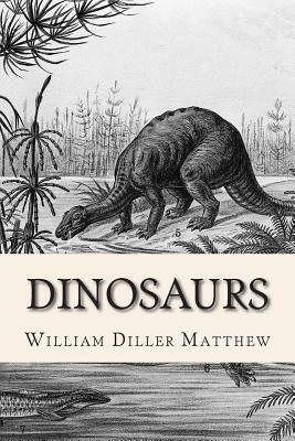 Dinosaurs by William Diller Matthew