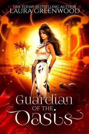 Guardian Of The Oasis by Laura Greenwood