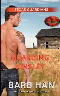 Guarding Kinsley by Barb Han