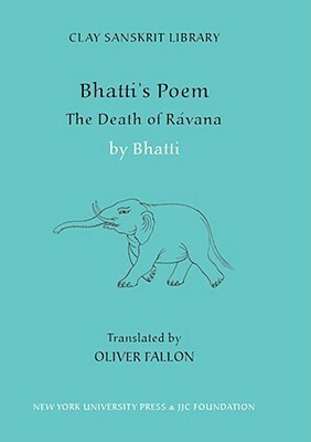 Bhatti's Poem: The Death of Ravana by Bhatti, Oliver Fallon