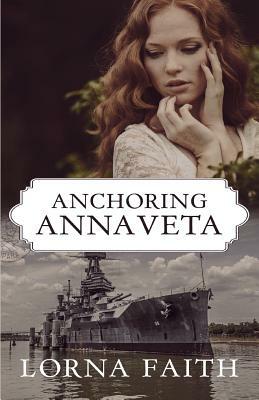 Anchoring Annaveta by Lorna Faith