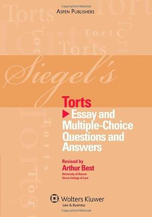 Siegel's Torts: Essay and Multiple-Choice Questions and Answers by Lazar Emanuel, Brian N Siegel