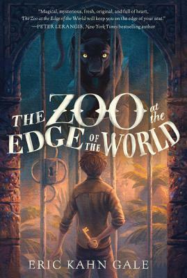 The Zoo at the Edge of the World by Eric Kahn Gale