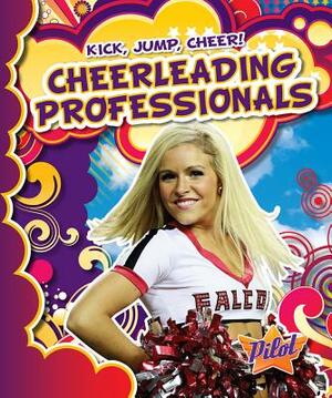 Cheerleading Professionals by Sara Green