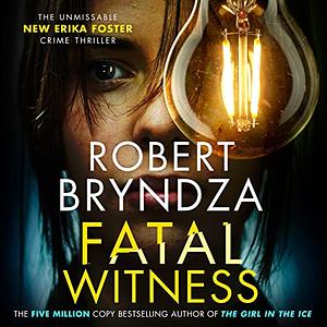 Fatal Witness by Robert Bryndza, Robert Bryndza