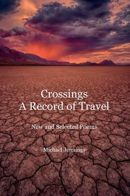 Crossings, a Record of Travel by Michael Jennings