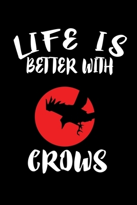 Life Is Better With Crows: Animal Nature Collection by Marko Marcus