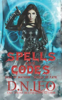 Spells and Codes: Kiss of Mayhem by D. N. Leo