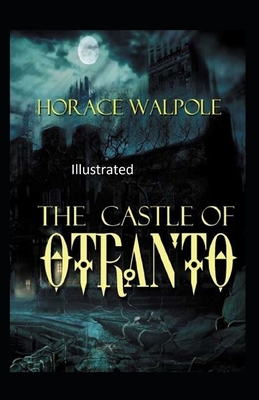 The Castle of Otranto Illustrated by Horace Walpole