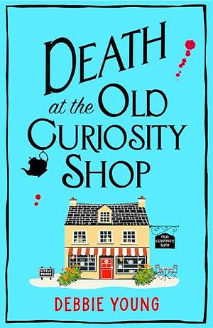 Death at the Old Curiosity Shop by Debbie Young