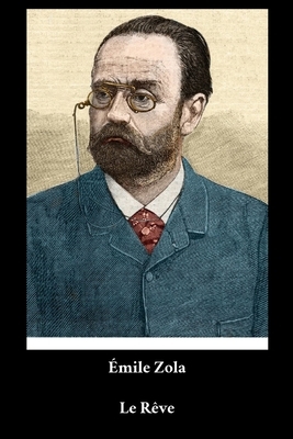 Émile Zola - Le Rêve by Émile Zola