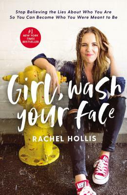 Girl, Wash Your Face by Rachel Hollis