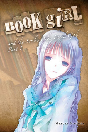 Book Girl and the Scribe Who Faced God, Part 1 by Mizuki Nomura