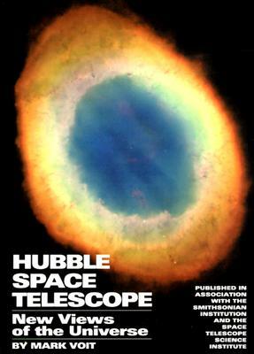 Hubble Space Telescope: New Views of the Universe by Mark Voit