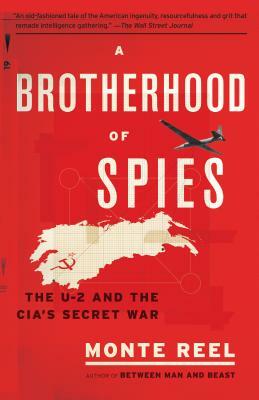 A Brotherhood of Spies: The U-2 and the Cia's Secret War by Monte Reel