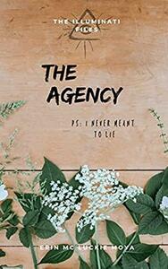 The Agency by Erin Mc Luckie Moya, Leslie Luckie