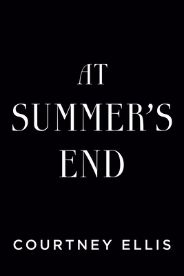 At Summer's End by Courtney Ellis